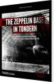 The Zeppelin Base In Tondern