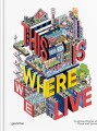 This Is Where We Live Illustrated Stories Of Place And Space