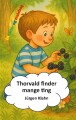 Thorvald Finder Mange Ting