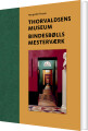 Thorvaldsens Museum Bindesbølls Mesterværk