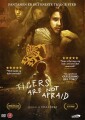 Tigers Are Not Afraid - 