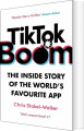 Tiktok Boom The Inside Story Of The World S Favourite App