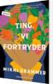 Ting Vi Fortryder - 