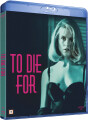 To Die For