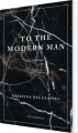 To The Modern Man - 