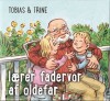 Tobias Trine Lærer Fadervor Af Oldefar - 