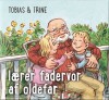 Tobias Trine Lærer Fadervor Af Oldefar