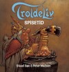 Troldeliv - Spisetid - 
