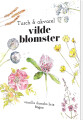 Tusch Akvarel - Vilde Blomster