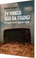 Tv Virker Sgu Da Stadig - 