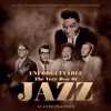 Unforgettable The Very Best Of Jazz - 