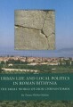 Urban Life And Local Politics In Roman Bithynia - 