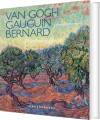 Van Gogh Gauguin Bernard Friction Of Ideas - 