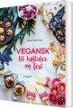 Vegansk Til Højtider Og Fest - 
