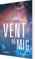 Vent På Mig
