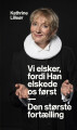 Vi Elsker Fordi Han Elskede Os Først - Den Største Fortælling