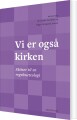 Vi Er Også Kirken - 