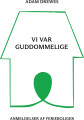 Vi Var Guddommelige