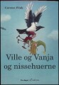 Ville Og Vanja Og Nissehuerne