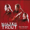 Walter Trout - Face The Music