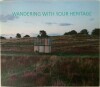 Wandering With Your Heritage - 