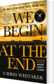 We Begin At The End