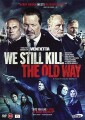 We Still Kill The Old Way - 