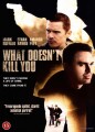 What Doesn T Kill You - 