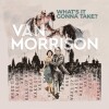 Van Morrison - What S It Gonna Take - 