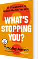 What S Stopping You