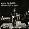 John Mayer - Where The Light Is