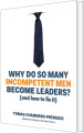 Why Do So Many Incompetent Men Become Leaders