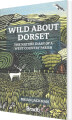 Bradt - Wild About Dorset The Nature Diary Of A West Country Parish