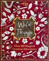 Wild Things Over 100 Magical Outdoor Adventures