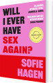 Will I Ever Have Sex Again A Disarmingly Honest And Funny Exploration Of