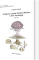 Willpower And The World Of Illusion - A New Psychology