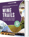 Wine Trails Plan 52 Perfect Weekends In Wine Country