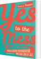 Yes To The Mess - 