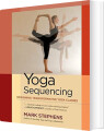 Yoga Sequencing Designing Transformative Yoga Classes