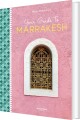 Your Guide To Marrakesh - 