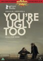 You Re Ugly Too - 