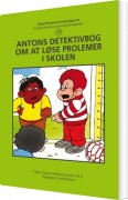 antons detektivbog om at løse problemer i skolen - bog