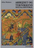 arbejdet og teknikkens socialhistorie - bog