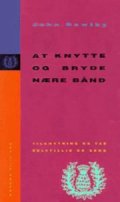 at knytte og bryde nære bånd - bog