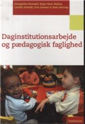 daginstitutionsarbejde og pædagogisk faglighed - bog
