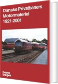 danske privatbaners motormateriel 1921-2001 - bog