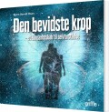 Den Bevidste Krop