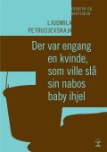 der var engang en kvinde, som ville slå sin nabos baby ihjel - bog