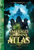 Det Smaragdgrønne Atlas - Første Bog Fra Begyndelsen