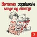 Børnenes Populæreste Sange Og Eventyr 2 - CD